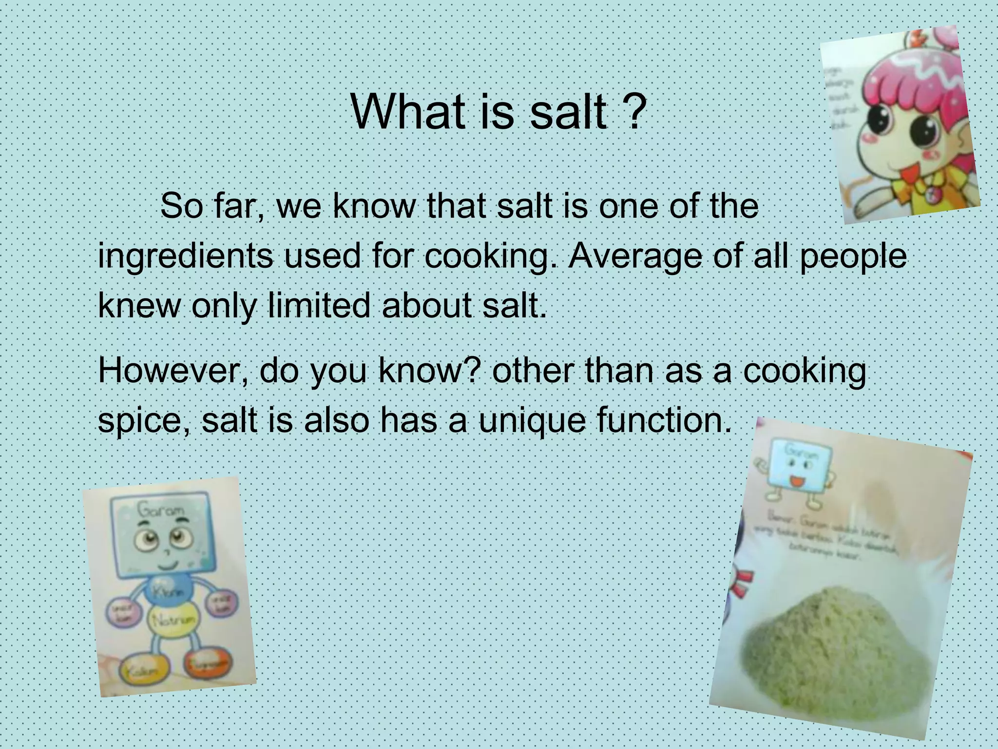  The unique fact of salt 