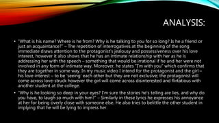 ANALYSIS:
• “What is his name? Where is he from? Why is he talking to you for so long? Is he a friend or
just an acquainta...