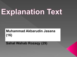 Muhammad Akbarudin Jasana
(16)
Sahal Wahab Rozaqy (29)
 