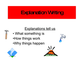 Explanation Writing ,[object Object],[object Object],[object Object],[object Object]