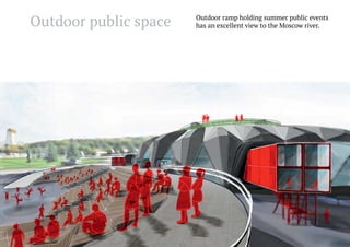 Outdoor public space

Outdoor ramp holding summer public events
has an excellent view to the Moscow river.

 