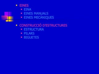 EINES EINA EINES MANUALS EINES MECÀNIQUES CONSTRUCCIÓ D’ESTRUCTURES ESTRUCTURA PILARS BIGUETES 