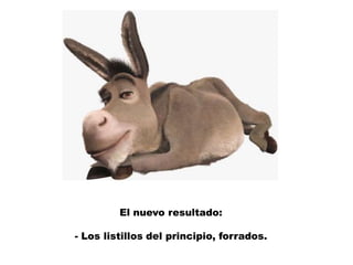 El nuevo resultado: - Los listillos del principio, forrados.