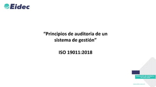 “Principios de auditoria de un
sistema de gestión”
ISO 19011:2018
 