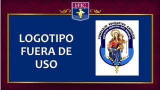 LOGOTIPO
FUERA DE
USO
 
