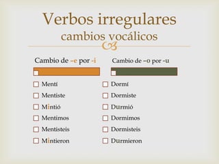 Verbos irregularescambios vocálicos