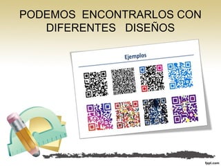 PODEMOS ENCONTRARLOS CON
DIFERENTES DISEÑOS
