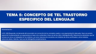 TEMA 5: CONCEPTO DE TEL TRASTORNO
ESPECIFICO DEL LENGUAJE
 