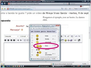 Pongamos el ejemplo, con un besito. Le damos click. 