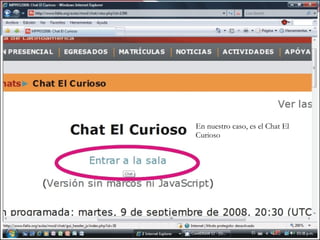 En nuestro caso, es el Chat El Curioso 