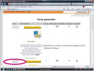 Entremos a un foro, como por ejemplo, de la Cafetería Virtual 