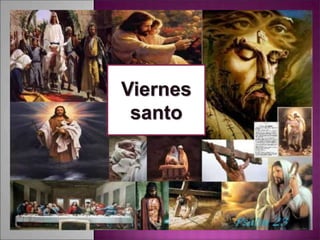 Viernes
santo
 