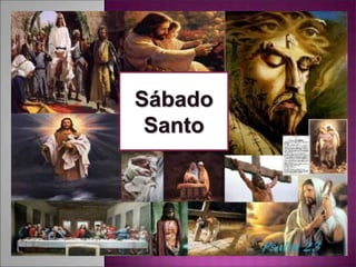 Sábado
Santo
 