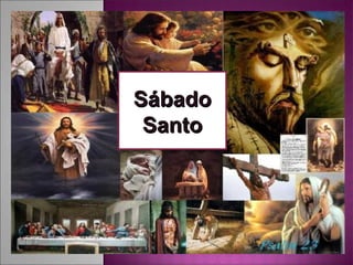 SábadoSábado
SantoSanto
 