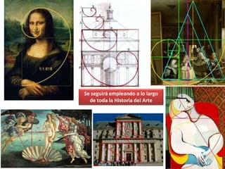 Se seguirá empleando a lo largo
de toda la Historia del Arte
 