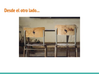 Desde el otro lado...
 