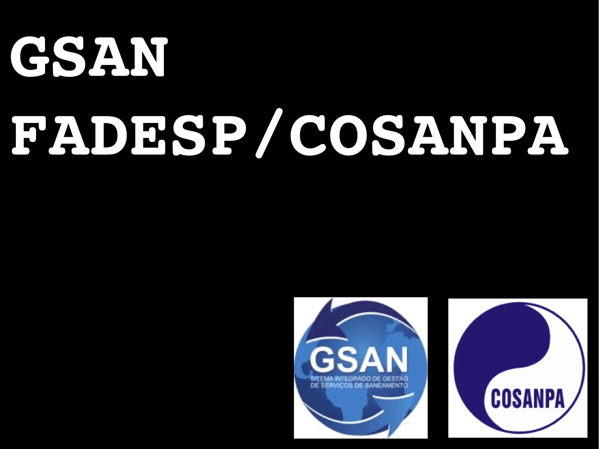 GSAN
FADESP/COSANPA
 