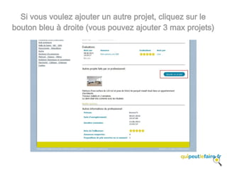 Si vous voulez ajouter un autre projet, cliquez sur le
bouton bleu à droite (vous pouvez ajouter 3 max projets)
 