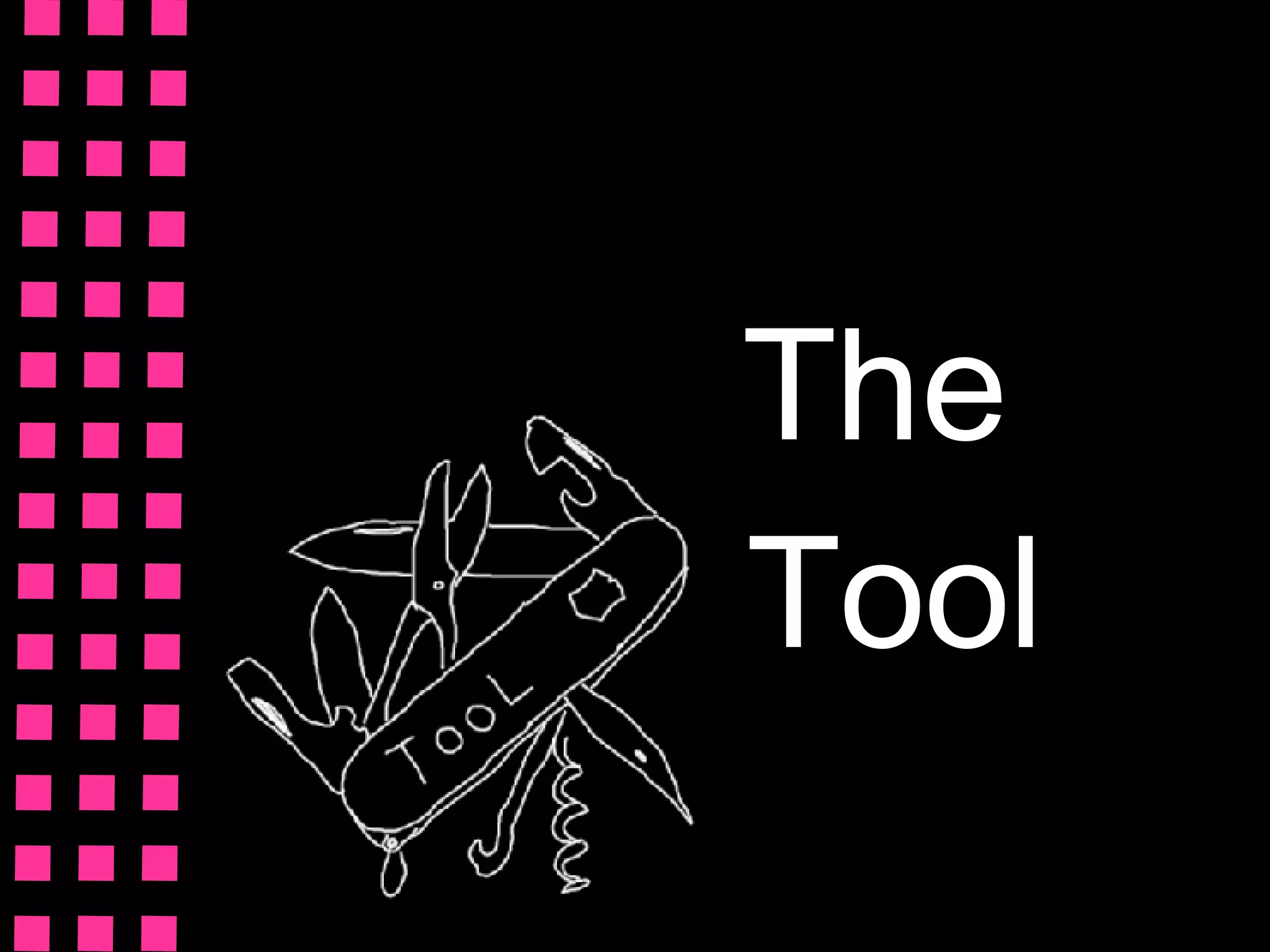 The  Tool 