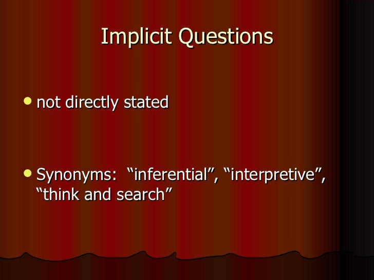 Explicit implicit questions