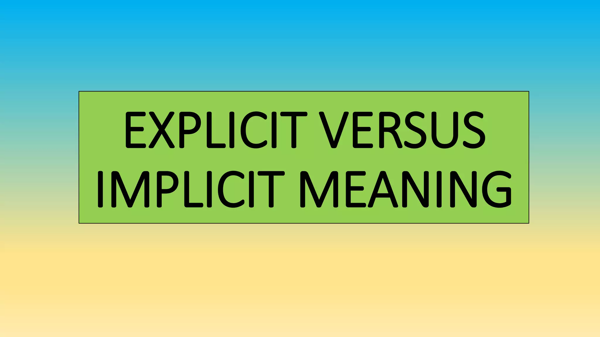 Explicit versus implicit meaning PPT