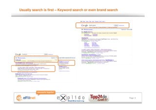 Usually search is first – Keyword search or even brand search




                                                                Page 9
 