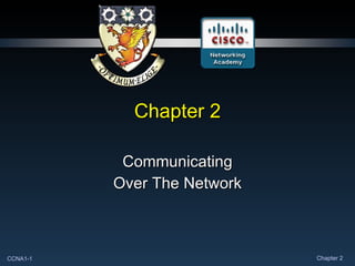 Chapter 2 Communicating Over The Network 