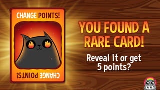 CHANGE POINTS!
CHANGE
POINTS!
Reveal it or get
5 points?
 