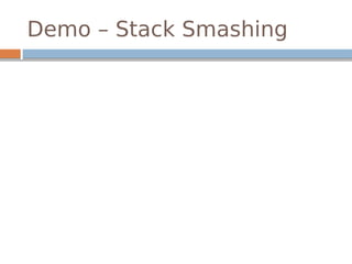 Demo – Stack Smashing
 