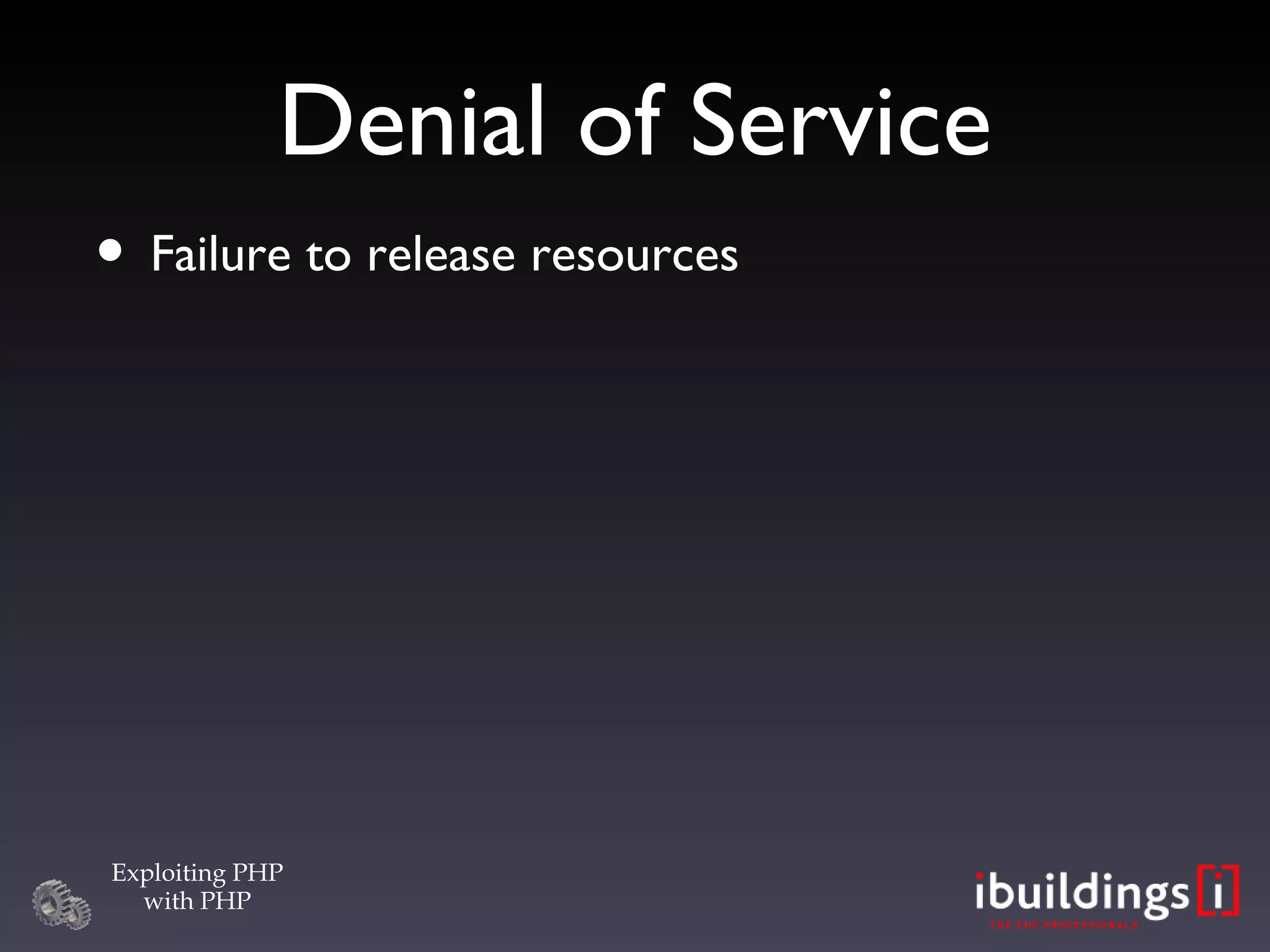 Denial of Service Failure to release resources 