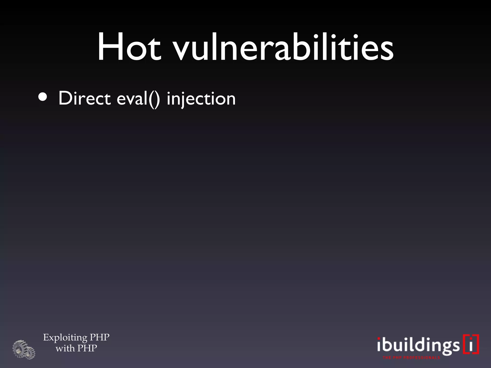 Hot vulnerabilities Direct eval() injection 