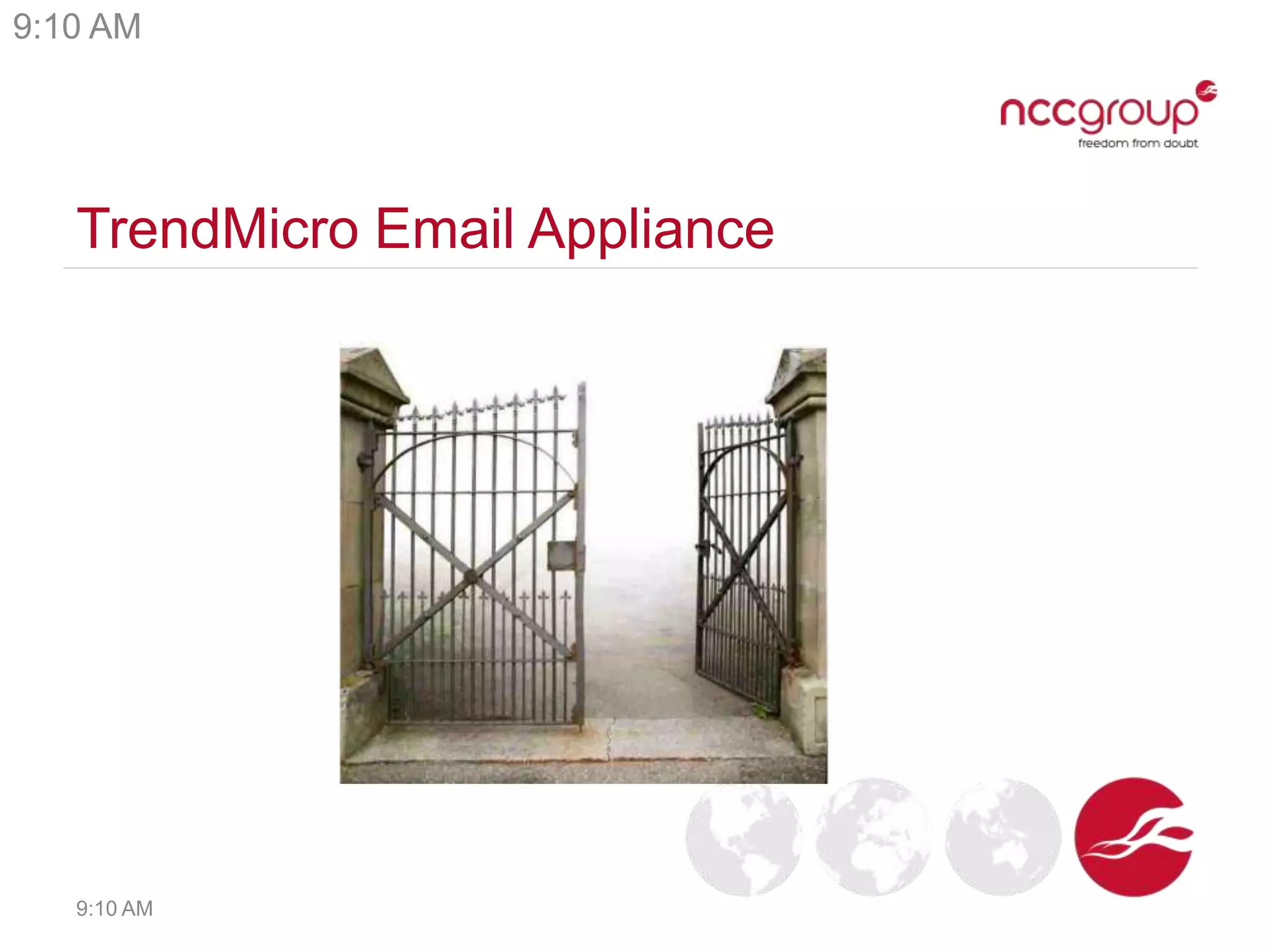 TrendMicro Email Appliance
9:10 AM
9:10 AM