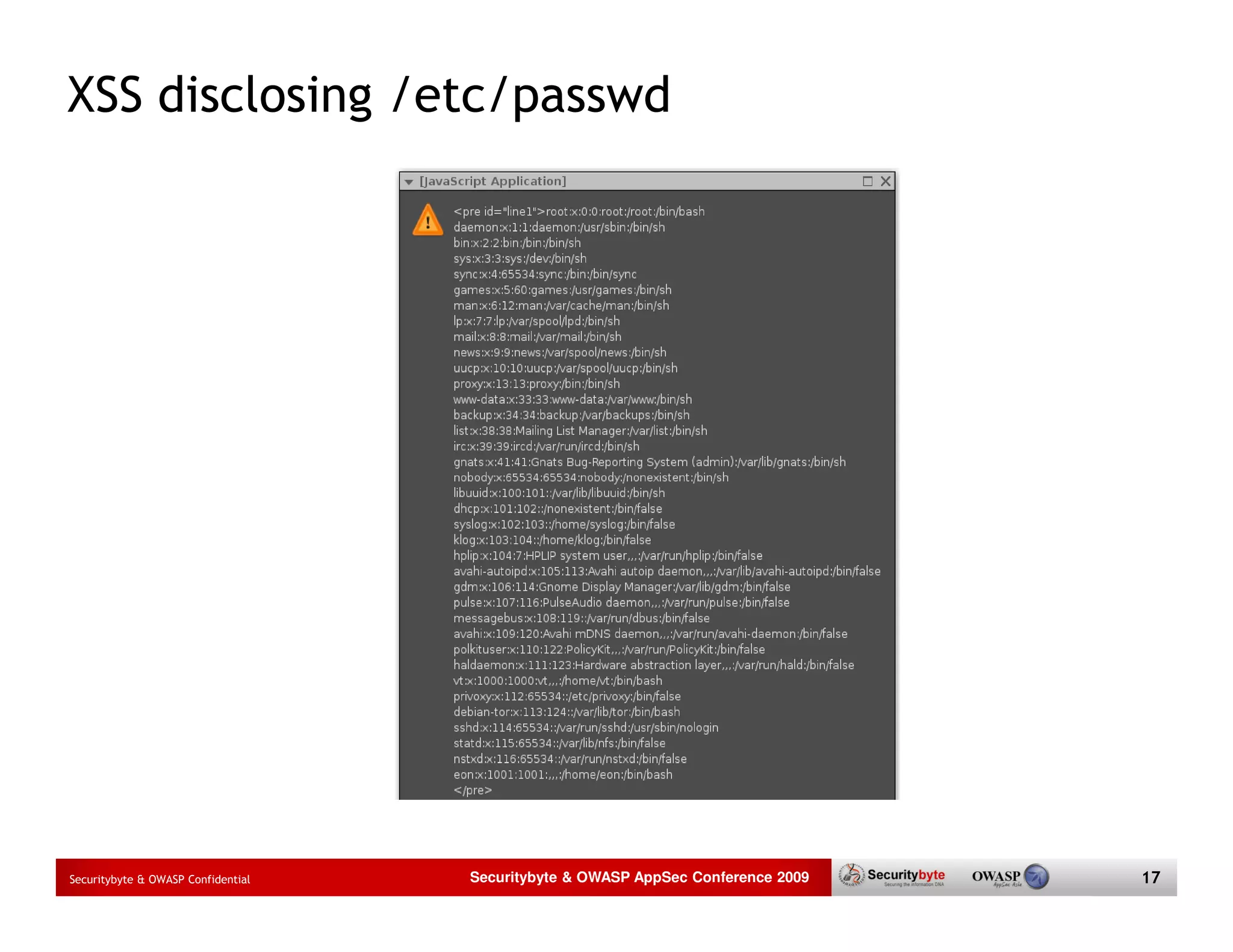 XSS disclosing /etc/passwd Securitybyte & OWASP Confidential Securitybyte & OWASP AppSec Conference 2009 17 