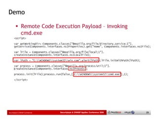 Demo

                 Remote Code Execution Payload – invoking
                 cmd.exe




Securitybyte & OWASP Confidential   Securitybyte & OWASP AppSec Conference 2009   25
 