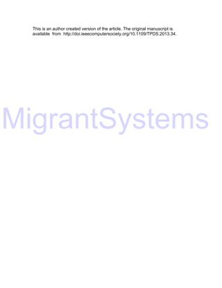 MigrantSystems
This is an author created version of the article. The original manuscript is
available from http://doi.ieeecomputersociety.org/10.1109/TPDS.2013.34.
 