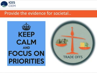 Provide the evidence for societal..
TRADE OFFS
 