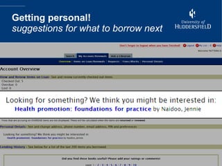 Getting personal! suggestions for what to borrow next 