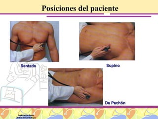Posiciones del paciente Exploración física Clínica de Cardiología Sentado Supino De Pachón 