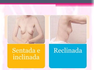 Sentada e   Reclinada
inclinada
 