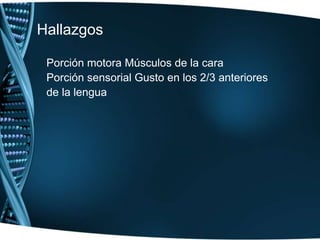 NERVIO FACIAL: VII PARFunción motoraFunción sensorial