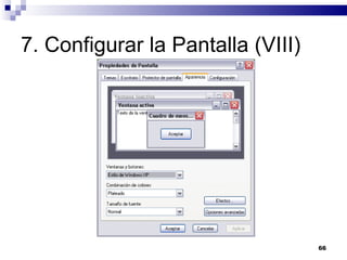7. Configurar la Pantalla (VIII) 