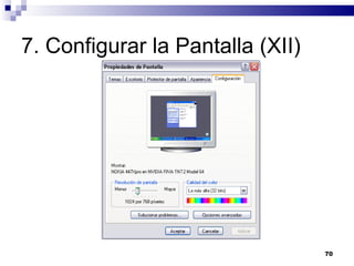 7. Configurar la Pantalla (XII) 