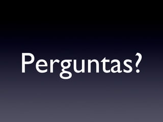 Perguntas? 