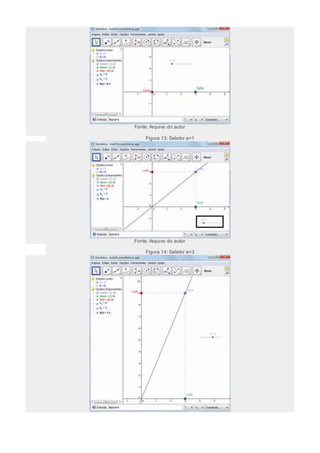 Fonte: Arquivo do autor 
Figura 13: Seletor a=1 
Fonte: Arquivo do autor 
Figura 14: Seletor a=3 
 
