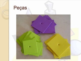 Peças
 