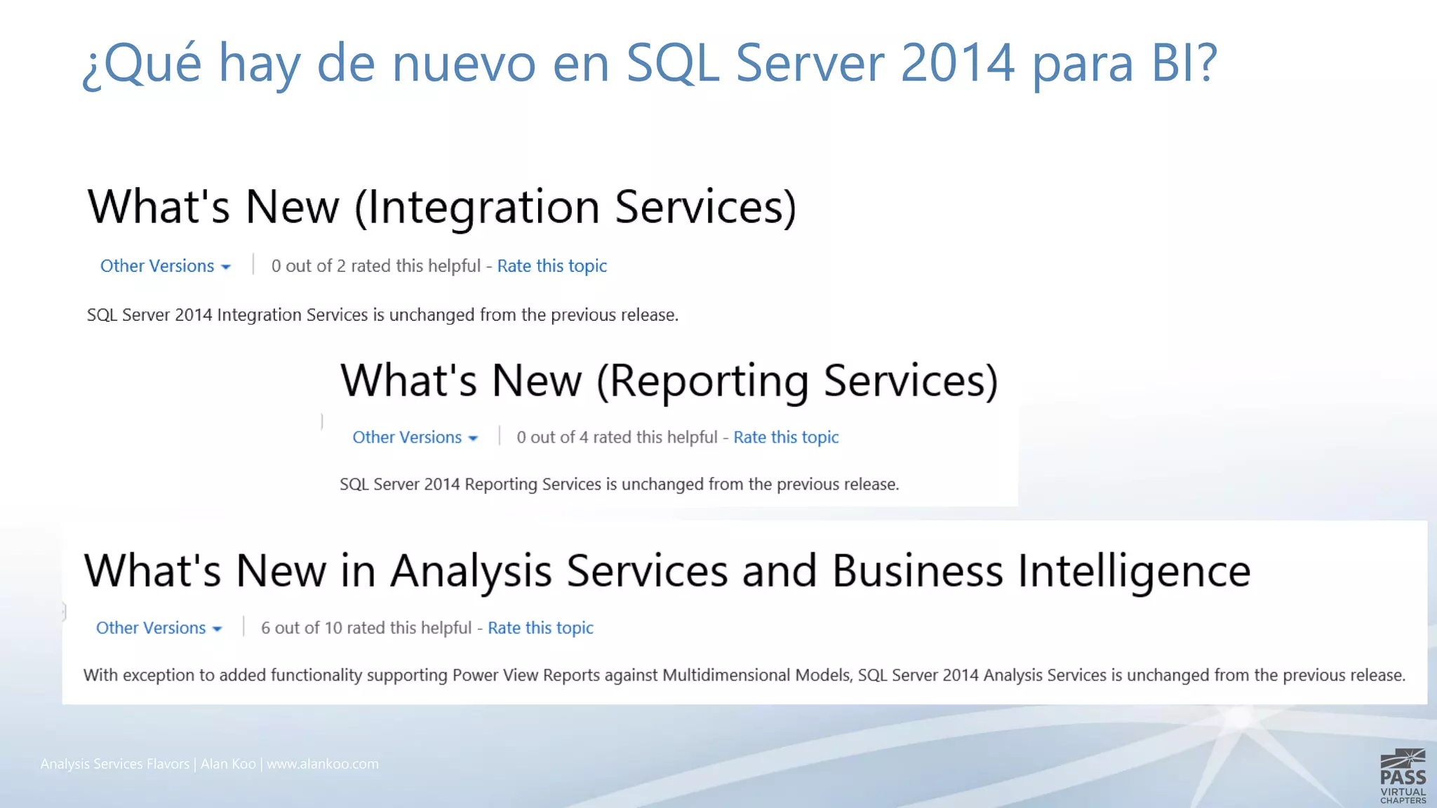 ¿Qué hay de nuevo en SQL Server 2014 para BI?
Analysis Services Flavors | Alan Koo | www.alankoo.com
 