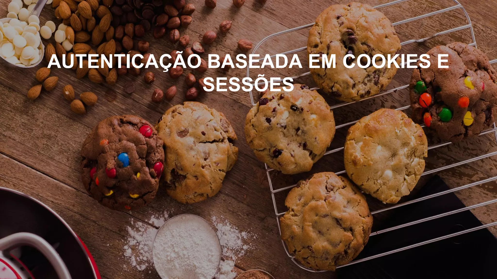 AUTENTICAÇÃO BASEADA EM COOKIES E
SESSÕES
 
