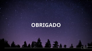 OBRIGADO
Page 12
 