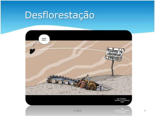 Como nos posicionamos face ao planeta?5IL 2010Manipulação genéticaDesrespeitoIgnorância